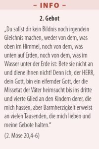 Info-Text: Das zweite Gebot der Bibel, auf das in 2. Mose 20,4-6 verwiesen wird, besagt, dass man keine Götzenbilder machen oder anbeten darf.