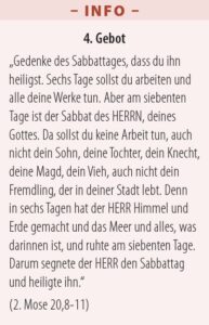 Info-Text: Das 4. Gebot fordert uns auf, den Sabbat heilig zu halten, wie es in 2. Mose 20,8-11 beschrieben wird.